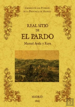 Bertrand.pt - Real Sitio De El Pardo. Biblioteca De La Provincia De Madrid: Crónica De Sus Pueblos.