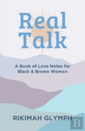 Real Talk: A Book Of Love Notes For Blac