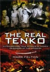 Real Tenko: Extraordinary True Stories Of Women Prisoners Of The Japanese