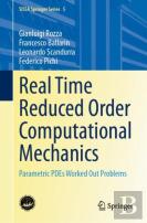 Real Time Reduced Order Computational Mechanics
