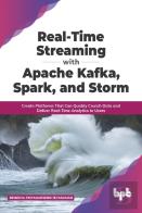 Real-Time Streaming With Apache Kafka, Spark, And Storm