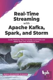 Real-Time Streaming With Apache Kafka, Spark, And Storm