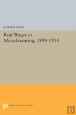 Bertrand.pt - Real Wages In Manufacturing, 1890-1914