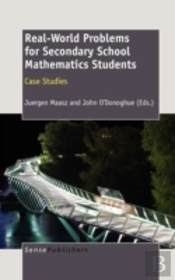 Real-World Problems For Secondary School Mathematics Students