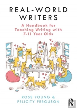 Bertrand.pt - Real-World Writers: A Handbook For Teaching Writing With 7-11 Year Olds