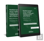 Realidad Biológica Versus Realidad Jurídica: El Necesario Replanteamiento De La Filiación (Papel + E