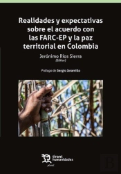 Realidades Y Expectativas Sobre El Acuerdo Con Las Farc-Ep Y La Paz Territorial En Colombia