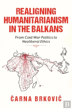 Bertrand.pt - Realigning Humanitarianism In The Balkans