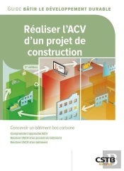 Réaliser L'Acv D'Un Projet De Construction : Concevoir Un Bâtiment Bas Carbone (2e Édition)