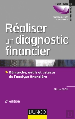 Bertrand.pt - Réaliser Un Diagnostic Financier ; Démarches, Outils Et Astuces De L'Analyse Financière (2e Édition)