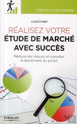 Bertrand.pt - Réaliser Votre Étude De Marché Avec Succès ; Réduire Les Risques Du Projet Et Travailler Le Lancement Du Projet