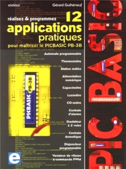 Bertrand.pt - Réalisez & Programmez ; 12 Applications Pratiques Pour Maîtriser Le Picbasic Pb-3b