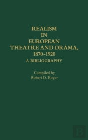 Realism In European Theatre And Drama, 1870-1920