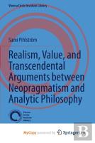 Realism, Value, And Transcendental Arguments Between Neopragmatism And Analytic Philosophy