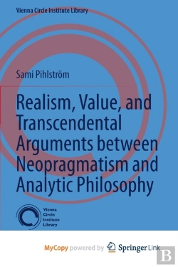 Bertrand.pt - Realism, Value, And Transcendental Arguments Between Neopragmatism And Analytic Philosophy
