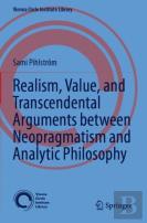 Realism, Value, And Transcendental Arguments Between Neopragmatism And Analytic Philosophy