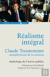 Réalisme Intégral ; Claude Tresmontant, Métaphysicien De La Création