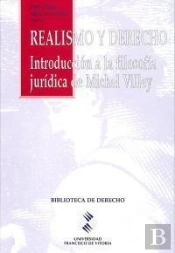 Realismo Y Derecho : Introducción A La Filosofía Jurídica De Michel Villey