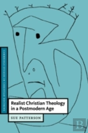 Realist Christian Theology In A Postmodern Age