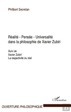 Bertrand.pt - Realité, Pensée, Universalité Dans La Philosophie De Xavier Zubiri ; Xavier Zubiri, La Respectivité Du Réel