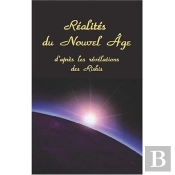 Réalités Du Nouvel Âge ; D'Après Les Révélations Des Rishis