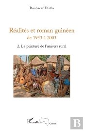 Réalites Et Roman Guinéen De 1953 À 2003 Tome 2 ; La Peinture De L'Univers Rural