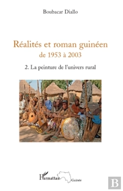 Bertrand.pt - Réalites Et Roman Guinéen De 1953 À 2003 Tome 2 ; La Peinture De L'Univers Rural