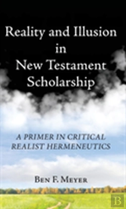 Bertrand.pt - Reality And Illusion In New Testament Scholarship