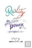 Reality And The Positive Power Of Perspective