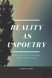 Reality As Unpoetry