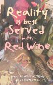 Reality Is Best Served With Red Wine