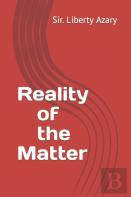 Reality Of The Matter