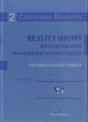 Reality Shows - Ritos de Passagem da Sociedade do Espectáculo