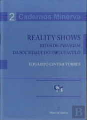 Reality Shows - Ritos de Passagem da Sociedade do Espectáculo