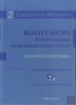Bertrand.pt - Reality Shows - Ritos de Passagem da Sociedade do Espectáculo