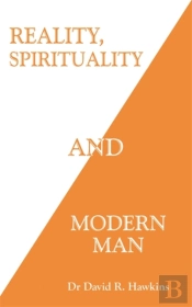 Reality, Spirituality, And Modern Man