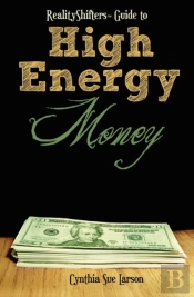 Realityshifters Guide To High Energy Money
