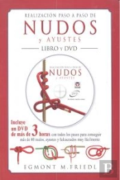 Realización Paso A Paso De Nudos Y Ayustes. Libro Y Dvd
