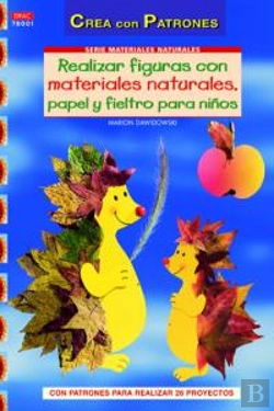 Bertrand.pt - Realizar Figuras Con Materiales Naturales, Papel, Cartón Y Fieltro Para Niños.