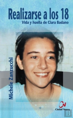 Bertrand.pt - Realizarse A Los 18. Vida Y Huella De Clara Badano