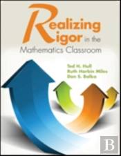 Realizing Rigor In The Mathematics Classroom