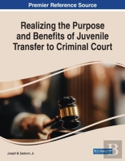Realizing The Purpose And Benefits Of Juvenile Transfer To Criminal Court