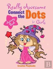 Really Awesome Connect The Dots For Girls Activity Book