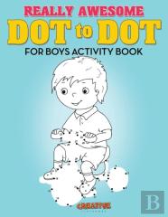 Really Awesome Dot To Dot For Boys Activity Book