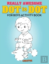 Really Awesome Dot To Dot For Boys Activity Book