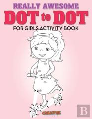 Really Awesome Dot To Dot For Girls Activity Book