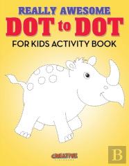 Really Awesome Dot To Dot For Kids Activity Book