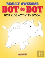 Really Awesome Dot To Dot For Kids Activity Book