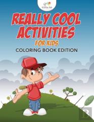 Really Cool Activities For Kids Coloring Book Edition