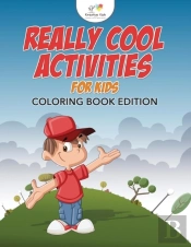 Really Cool Activities For Kids Coloring Book Edition